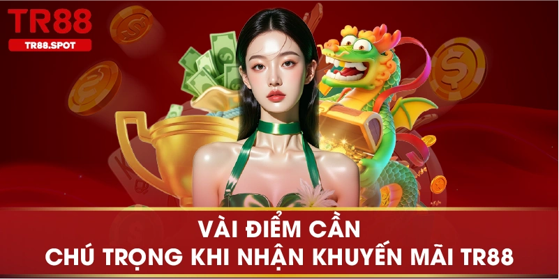 Vài điểm cần chú trọng khi nhận khuyến mãi TR88